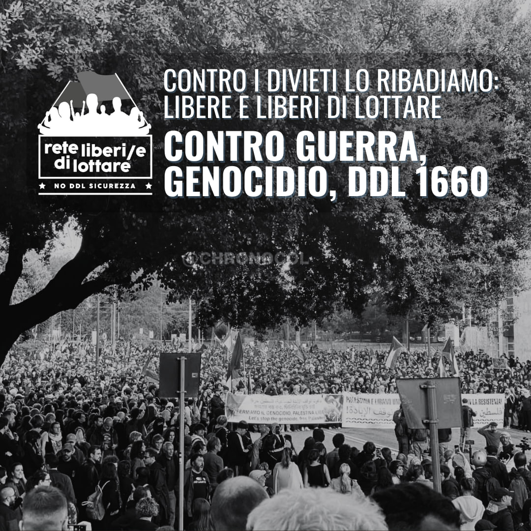Contro i divieti, lo ribadiamo: liberi/e di lottare contro guerra, genocidio in Palestina, DDL 1660