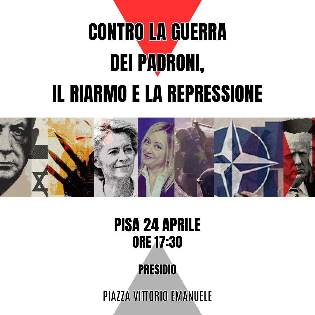 Pisa, 24 aprile. Contro la guerra dei padroni, il riarmo e la repressione – Collettivo Hurriya!