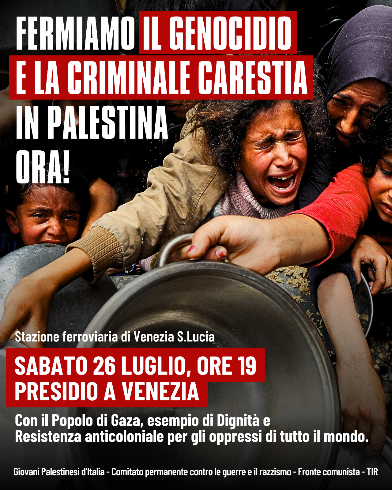 Fermiamo il genocidio e la carestia a Gaza, ora! – Venezia, sabato 26 luglio, ore 19, stazione Santa Lucia
