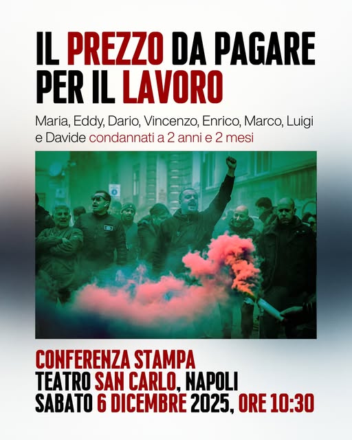 Il prezzo da pagare per il lavoro: 8 condannati a 2 anni e 2 mesi – Movimento di lotta per il lavoro 7 novembre, Napoli